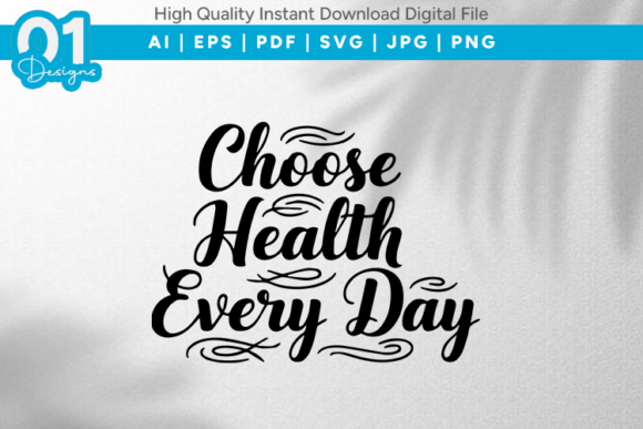 Choose Health Every Day SVG: A Versatile Graphics and T-Shirt Designs Review