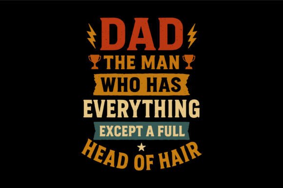 Dad Has Everything Quote: Essential Graphics for T-Shirt Designs
