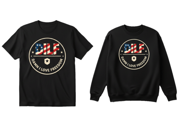 DILF Damn I Love Freedom SVG: Graphics & T-Shirt Designs for Publishers