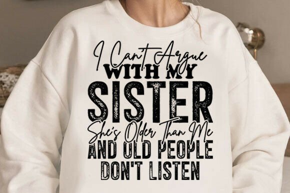 Funny Sister Quote Png Graphics for T-Shirt Designs