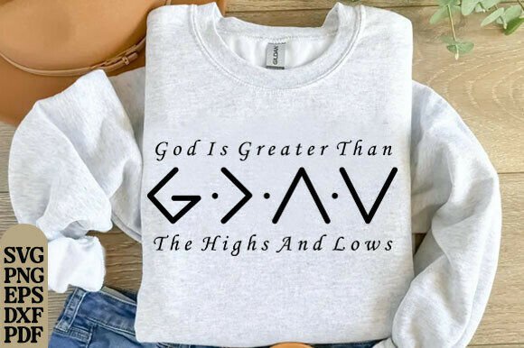 God Is Greater Than High and Lows Svg