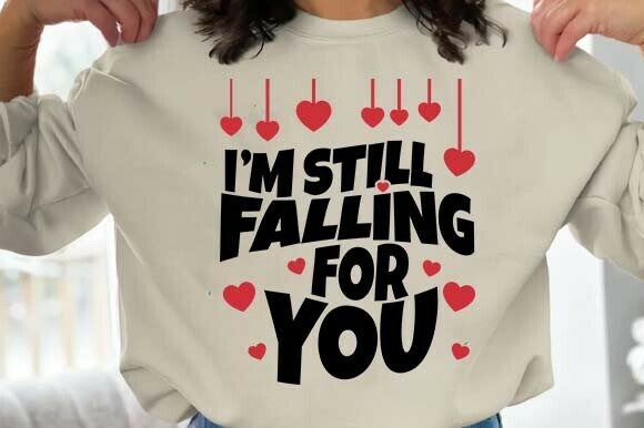 I m Still Falling for You SVG PNG Graphics and T-Shirt Designs