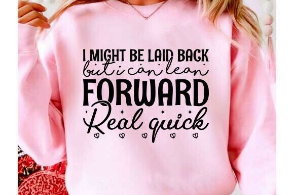 I Might Be Laid Back SVG PNG Graphics for T-Shirt Designs