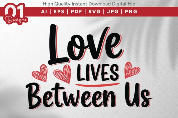 Love Lives Between Us Quote Graphics for T-Shirt Designs