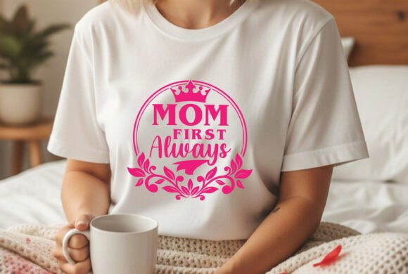 Mom First Always Cute Mom Svg Design for Graphics