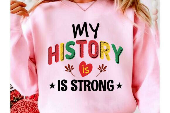 My History is Strong SVG PNG Graphics for T-Shirt Designs