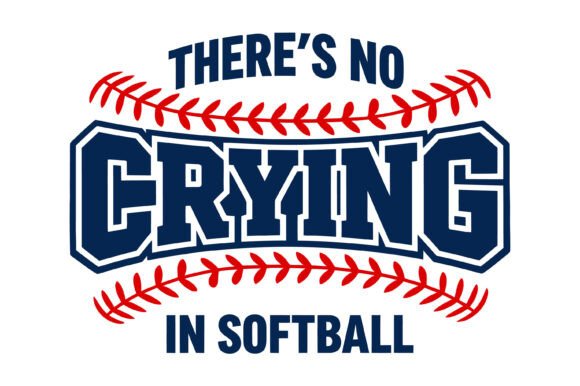 No Crying in Softball SVG Design Graphics for T-Shirt Designs