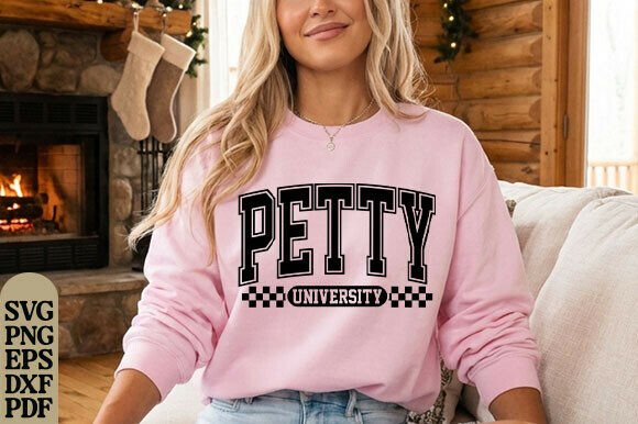 Petty University SVG PNG, Unbothered Svg Graphics for T-Shirt Designs
