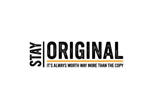 Stay Original Typography Quote Design: Premium Graphics for T-Shirt Designs
