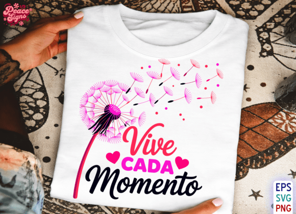 Vive Cada Momento Motivational Quote PNG Graphics for T-Shirt Designs
