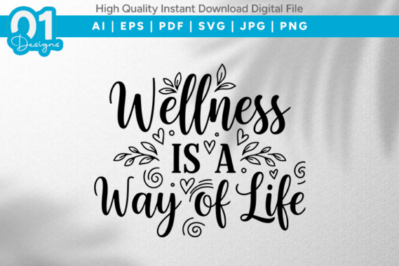 Wellness is a Way of Life SVG: Graphics for T-Shirt Designs